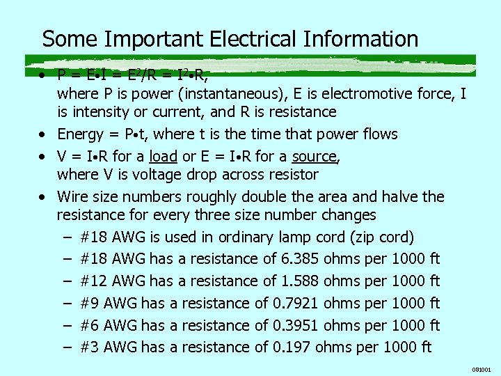 Some Important Electrical Information • P = E • I = E 2/R =