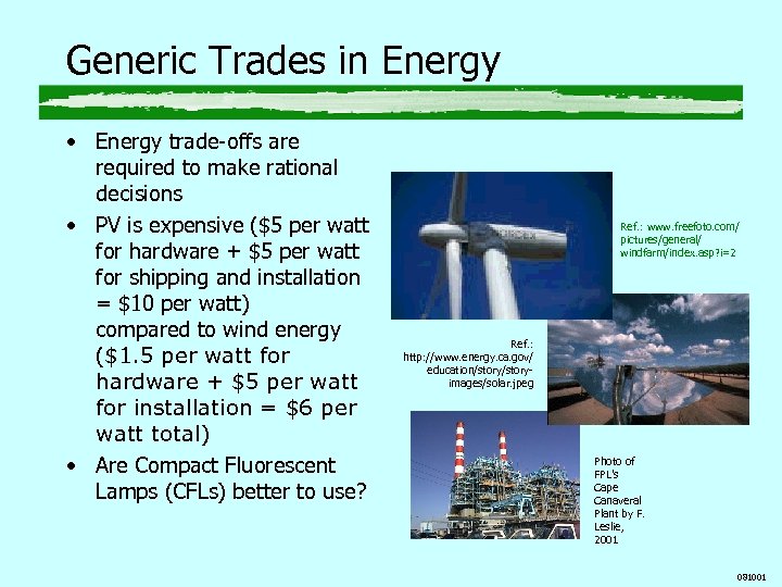 Generic Trades in Energy • Energy trade-offs are required to make rational decisions •