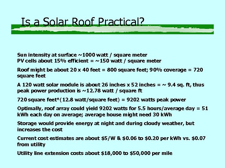 Is a Solar Roof Practical? Sun intensity at surface ~1000 watt / square meter