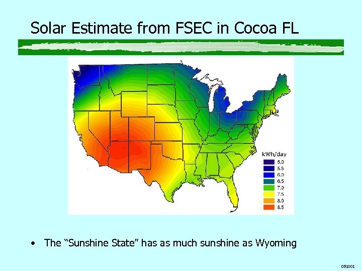 Solar Estimate from FSEC in Cocoa FL • The “Sunshine State” has as much