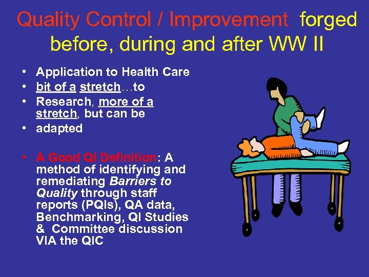Quality Control / Improvement forged before, during and after WW II • Application to