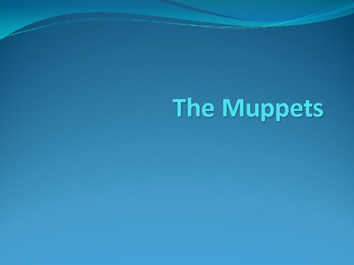 The Muppets 