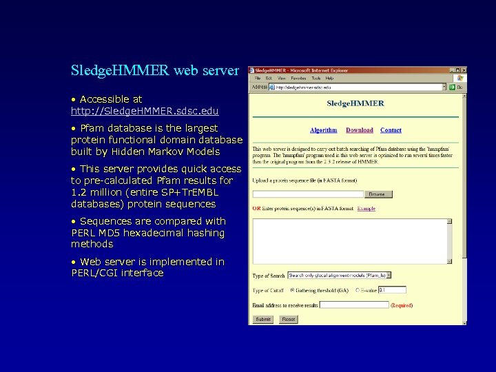 Sledge. HMMER web server • Accessible at http: //Sledge. HMMER. sdsc. edu • Pfam
