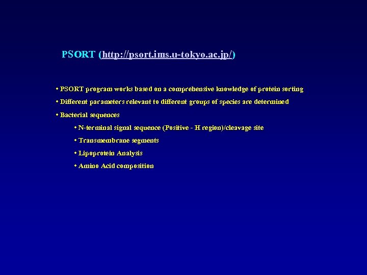 PSORT (http: //psort. ims. u-tokyo. ac. jp/) • PSORT program works based on a