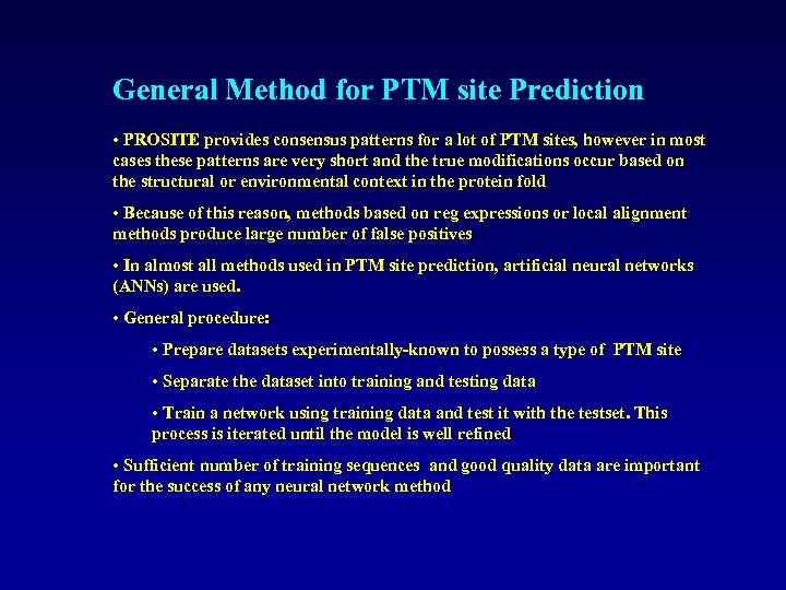 General Method for PTM site Prediction • PROSITE provides consensus patterns for a lot