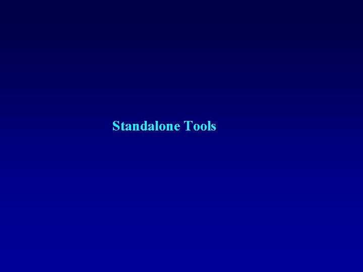 Standalone Tools 