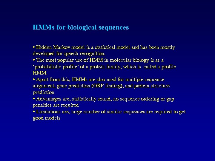 HMMs for biological sequences • Hidden Markov model is a statistical model and has