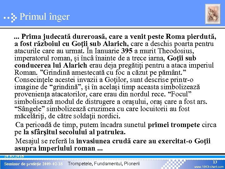 Primul înger. . . Prima judecată dureroasă, care a venit peste Roma pierdută, a