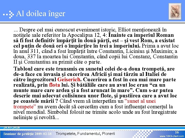 Al doilea înger. . . Despre cel mai cunoscut eveniment istoric, Elliot menţionează în