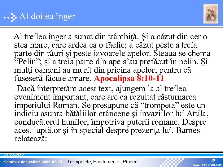 Al doilea înger Al treilea înger a sunat din trâmbiţă. Şi a căzut din