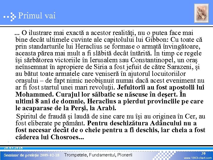 Primul vai. . . O ilustrare mai exactă a acestor realităţi, nu o putea