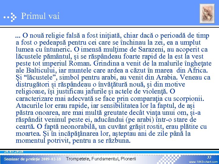 Primul vai. . . O nouă religie falsă a fost iniţiată, chiar dacă o