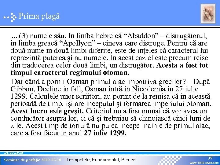 Prima plagă. . . (3) numele său. In limba hebreică “Abaddon” – distrugătorul, in