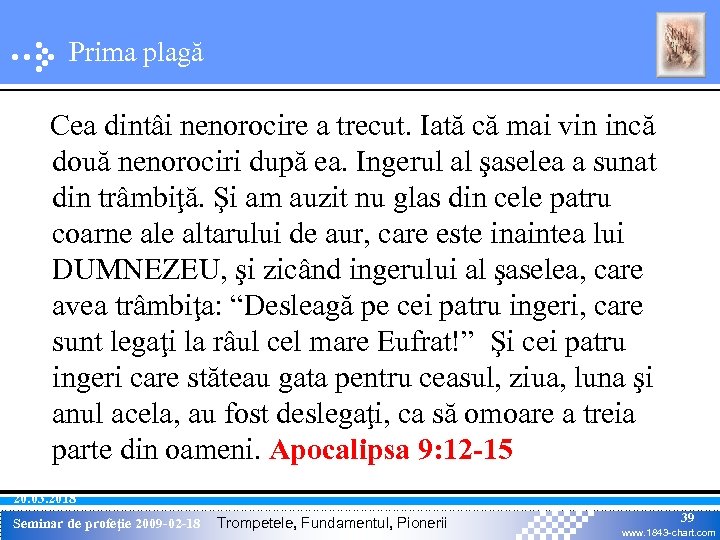 Prima plagă Cea dintâi nenorocire a trecut. Iată că mai vin incă două nenorociri