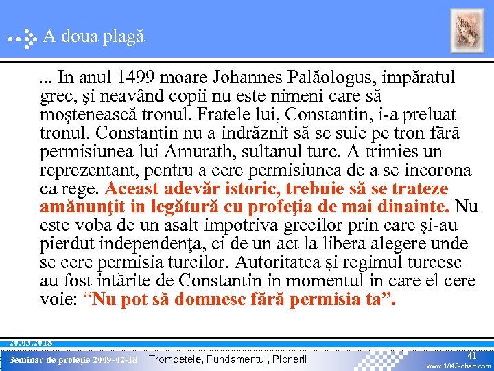 A doua plagă. . . In anul 1499 moare Johannes Palăologus, impăratul grec, şi