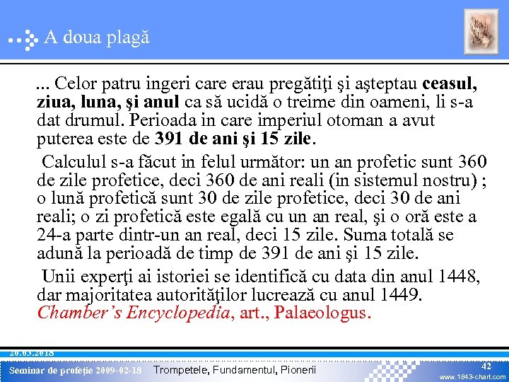 A doua plagă. . . Celor patru ingeri care erau pregătiţi şi aşteptau ceasul,