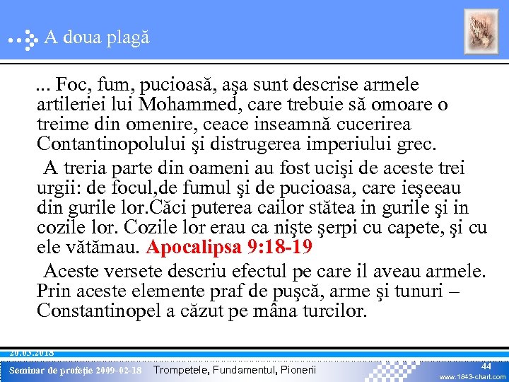 A doua plagă . . . Foc, fum, pucioasă, aşa sunt descrise armele artileriei
