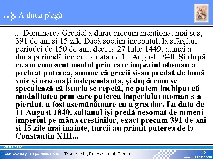A doua plagă. . . Dominarea Greciei a durat precum menţionat mai sus, 391