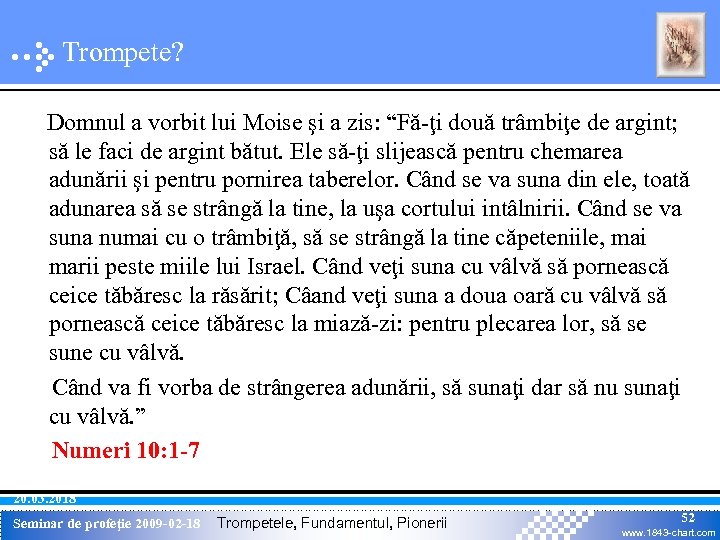 Trompete? Domnul a vorbit lui Moise şi a zis: “Fă-ţi două trâmbiţe de argint;