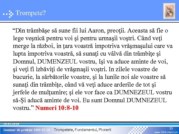 Trompete? “Din trâmbăşe să sune fii lui Aaron, preoţii. Aceasta să fie o lege