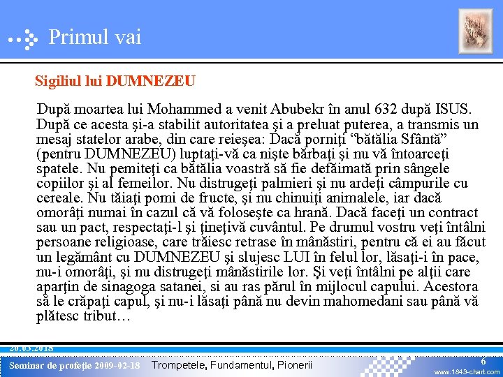Primul vai Sigiliul lui DUMNEZEU După moartea lui Mohammed a venit Abubekr în anul