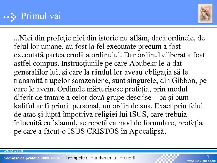 Primul vai. . . Nici din profeţie nici din istorie nu aflăm, dacă ordinele,