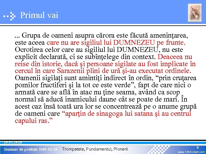 Primul vai. . . Grupa de oameni asupra cărora este făcută ameninţarea, este aceea
