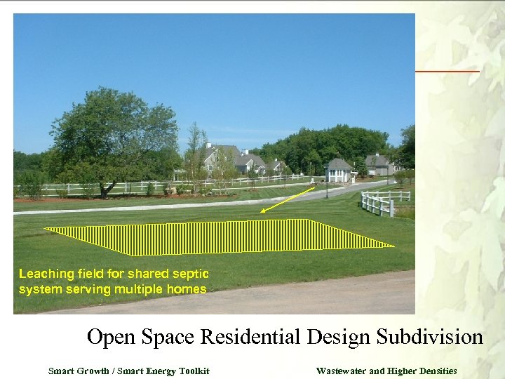 Leaching field for shared septic system serving multiple homes Open Space Residential Design Subdivision