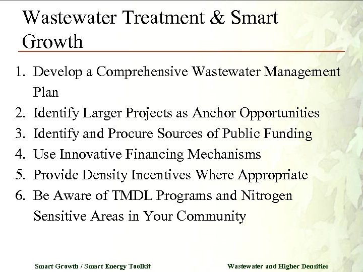 Wastewater Treatment & Smart Growth 1. Develop a Comprehensive Wastewater Management Plan 2. Identify