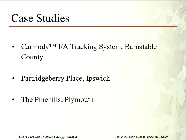 Case Studies • Carmody™ I/A Tracking System, Barnstable County • Partridgeberry Place, Ipswich •
