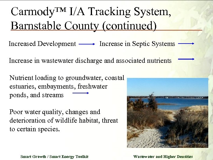 Carmody™ I/A Tracking System, Barnstable County (continued) Increased Development Increase in Septic Systems Increase