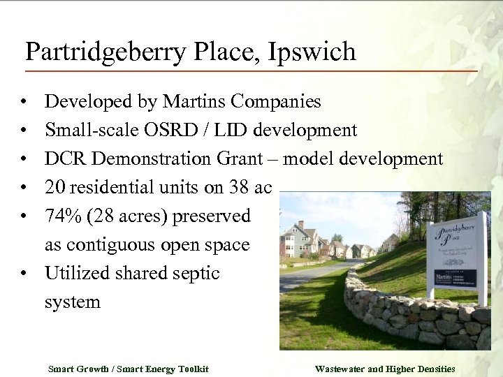 Partridgeberry Place, Ipswich • • • Developed by Martins Companies Small-scale OSRD / LID