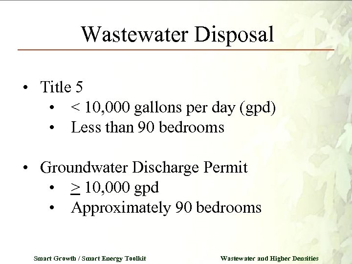Wastewater Disposal • Title 5 • < 10, 000 gallons per day (gpd) •