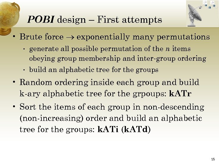 POBI design – First attempts • Brute force exponentially many permutations • generate all