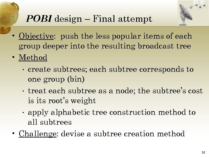 POBI design – Final attempt • Objective: push the less popular items of each