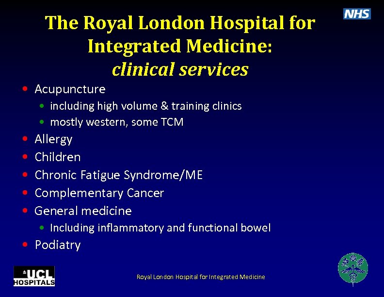 The Royal London Hospital for Integrated Medicine: clinical services • Acupuncture • including high