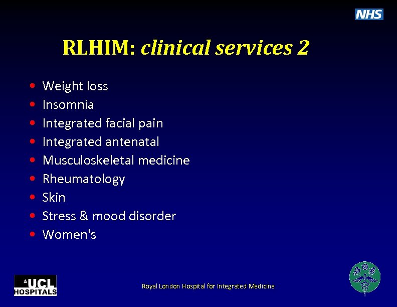 RLHIM: clinical services 2 • • • Weight loss Insomnia Integrated facial pain Integrated