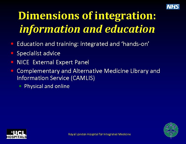 Dimensions of integration: information and education • • Education and training: integrated and ‘hands-on’