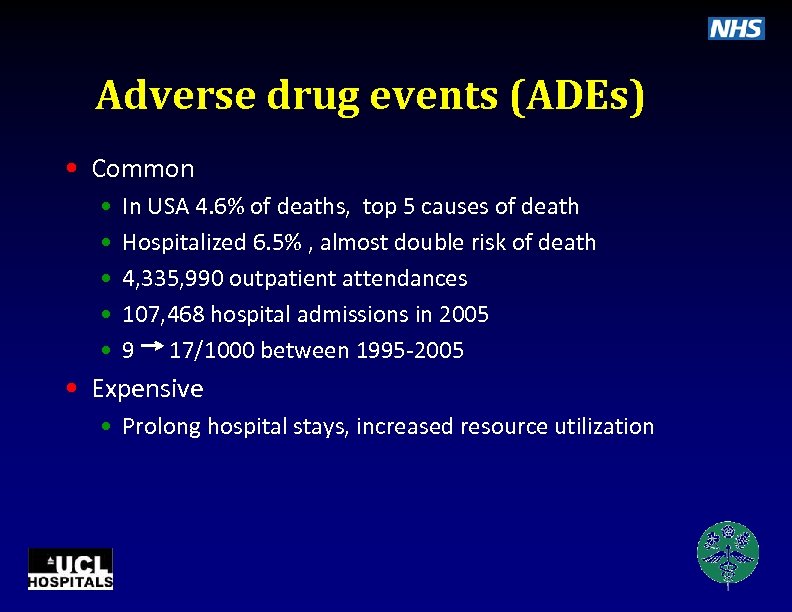 Adverse drug events (ADEs) • Common • • • In USA 4. 6% of