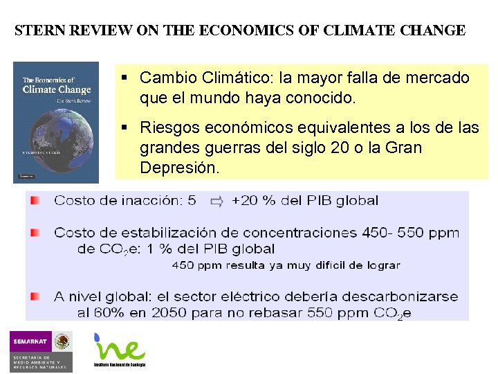 STERN REVIEW ON THE ECONOMICS OF CLIMATE CHANGE § Cambio Climático: la mayor falla