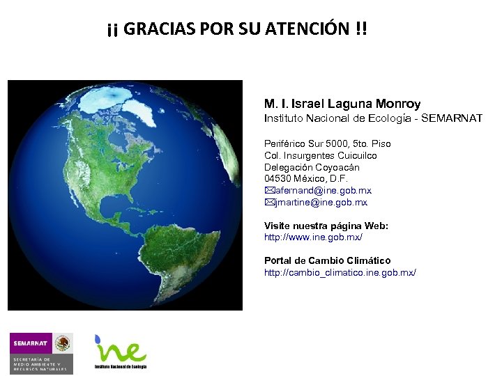 ¡¡ GRACIAS POR SU ATENCIÓN !! M. I. Israel Laguna Monroy Instituto Nacional de