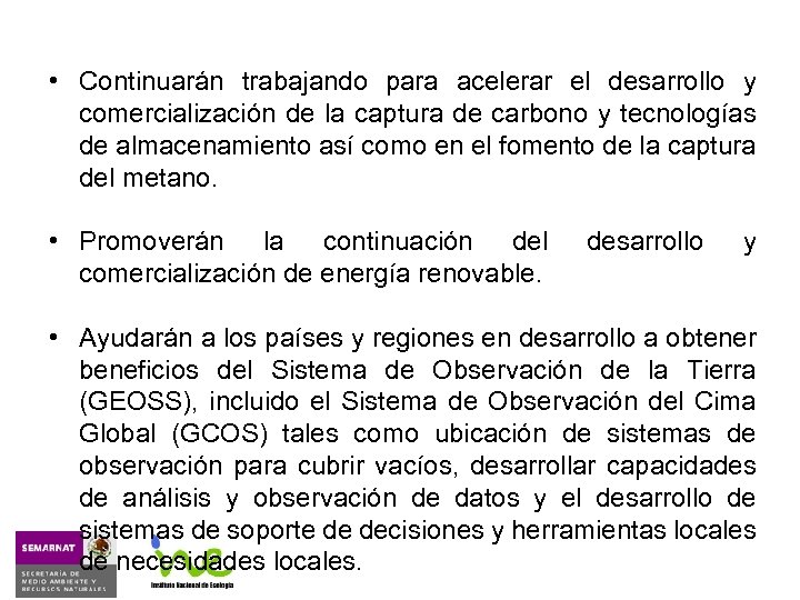  • Continuarán trabajando para acelerar el desarrollo y comercialización de la captura de