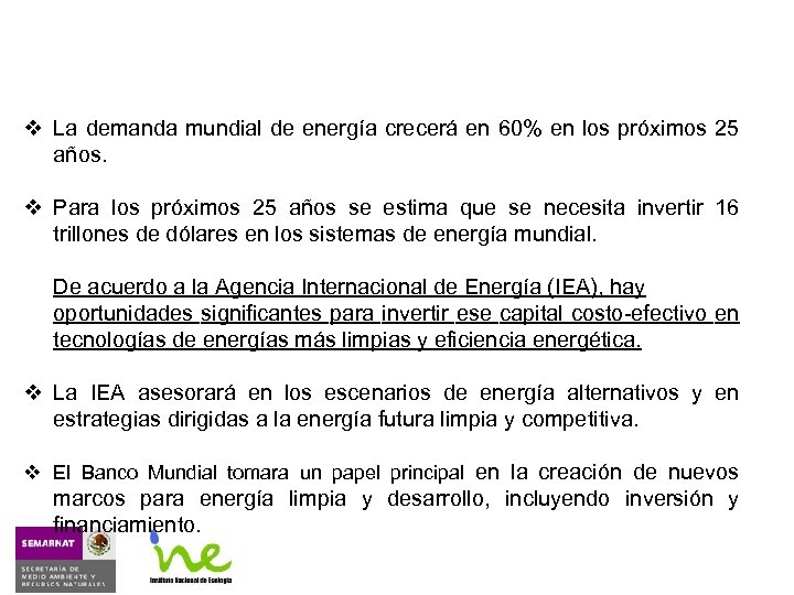 v La demanda mundial de energía crecerá en 60% en los próximos 25 años.