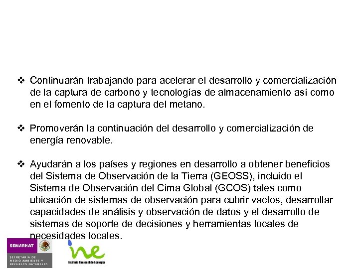 v Continuarán trabajando para acelerar el desarrollo y comercialización de la captura de carbono