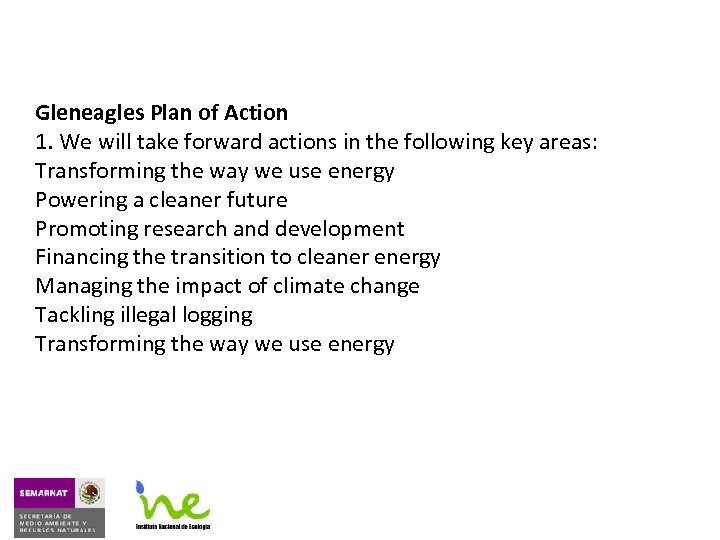Gleneagles Plan of Action 1. We will take forward actions in the following key