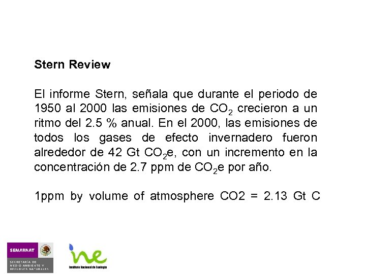Stern Review El informe Stern, señala que durante el periodo de 1950 al 2000