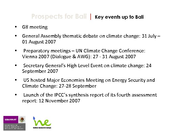 Prospects for Bali | Key events up to Bali • G 8 meeting •