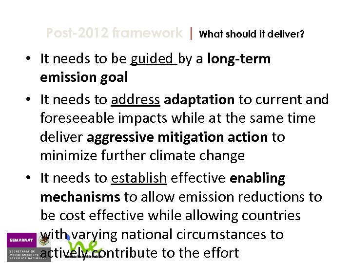 Post-2012 framework | What should it deliver? • It needs to be guided by
