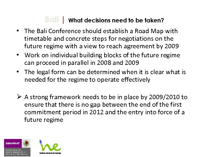 Bali | What decisions need to be taken? • The Bali Conference should establish