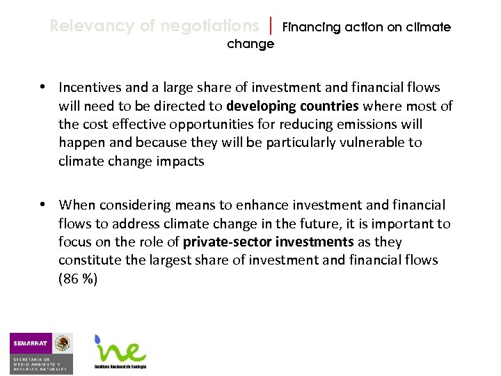 Relevancy of negotiations | Financing action on climate change • Incentives and a large